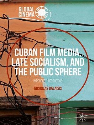 cover image of Cuban Film Media, Late Socialism, and the Public Sphere